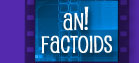 Animation Factoids